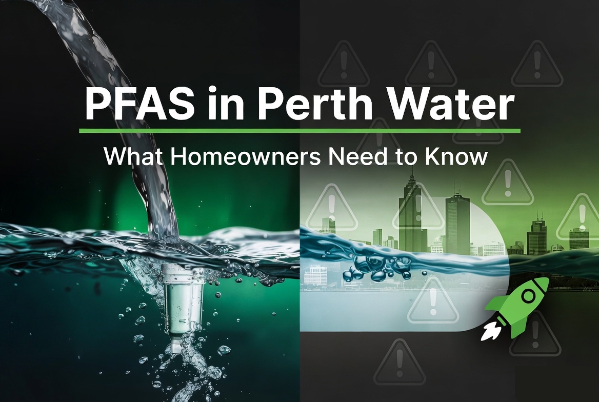 "PFAS in Perth Water - What Homeowners Need to Know. Split image showing clean filtered water flowing through a home filtration system on the left, contrasted with Perth city skyline and warning symbols representing PFAS contamination on the right. Green and black branded hero image for water filtration blog post."